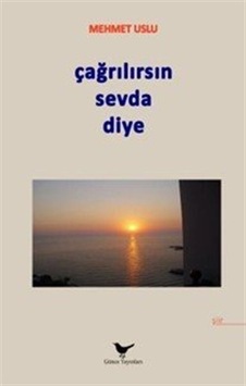 Çağrılırsın Sevda Diye / Mehmet Uslu Çağrılırsın Sevda Diye / Mehmet Uslu