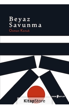 Beyaz Savunma - Osman Konuk - Edebi Şeyler Beyaz Savunma - Osman Konuk - Edebi Şeyler