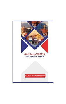 Sanal Lojistik Örgütlerde Başarı / Dr. Yavuz Korkmazyürek Sanal Lojistik Örgütlerde Başarı / Dr. Yavuz Korkmazyürek