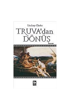 Truva'dan Dönüş - Lindsay Clarke - Bilgi Yayınevi