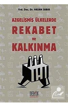 Azgelişmiş Ülkelerde Rekabet ve Kalkınma - Hasan Sabır - Derin Yayınları Azgelişmiş Ülkelerde Rekabet ve Kalkınma - Hasan Sabır - Derin Yayınları
