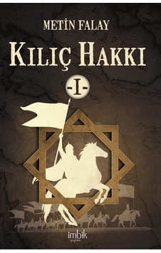 Kılıç Hakkı - 1 - Metin Falay - İmbik Yayınları