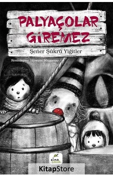 Palyaçolar Giremez / Şener Şükrü Yiğitler Palyaçolar Giremez / Şener Şükrü Yiğitler