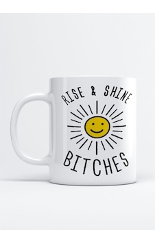 Rise & Shine Bitches Baskılı Porselen Kupa Bardak Beyaz