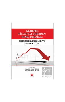 Küresel Finansal Krizden Borç Krizine-Nedenler Etkiler ve Beklentiler - Murat Demir - Ekin Basım Yayın