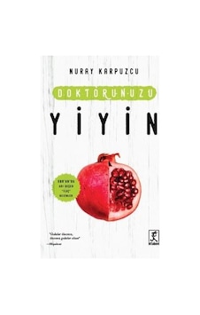 Doktorunuzu Yiyin - Nuray Karpuzcu - Hitabevi