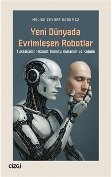 Yeni Dünyada Evrimleşen Robotlar & Tüketicinin Hizmet Robotu K... Yeni Dünyada Evrimleşen Robotlar & Tüketicinin Hizmet Robotu K...