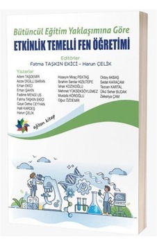 Bütüncül Eğitim Yaklaşımına Göre Etkinlik Temelli Fen Öğretimi... Bütüncül Eğitim Yaklaşımına Göre Etkinlik Temelli Fen Öğretimi...