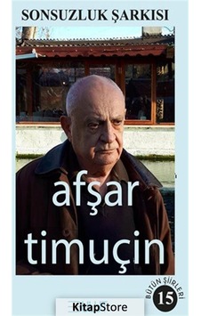Sonsuzluk Şarkısı-Bütün Şiirleri 15 - Afşar Timuçin - Bulut Yayınları