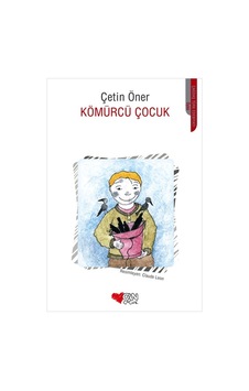 Kömürcü Çocuk - Çetin Öner - Can Çocuk Yayınları Kömürcü Çocuk - Çetin Öner - Can Çocuk Yayınları