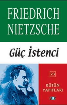 Güç İstenci - Friedrich Nietzsche - Say Yayınları Güç İstenci - Friedrich Nietzsche - Say Yayınları