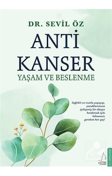 Anti Kanser Yaşam ve Beslenme - Sevil Öz - Destek Yayınları Anti Kanser Yaşam ve Beslenme - Sevil Öz - Destek Yayınları