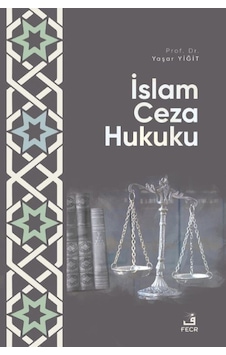 İslam Ceza Hukuku - Yaşar Yiğit - Fecr Yayınları İslam Ceza Hukuku - Yaşar Yiğit - Fecr Yayınları
