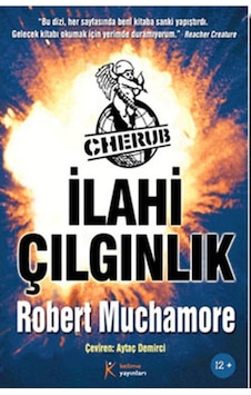 Cherub 5 - İlahi Çılgınlık - Robert Muchamore - Kelime Yayınları