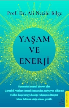 Yaşam ve Enerji - Ali Nezihi Bilge - Destek Yayınları Yaşam ve Enerji - Ali Nezihi Bilge - Destek Yayınları