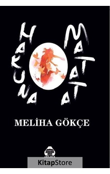 Hakuna Matata - Meliha Gökçe - Yeni Alan Yayıncılık Hakuna Matata - Meliha Gökçe - Yeni Alan Yayıncılık