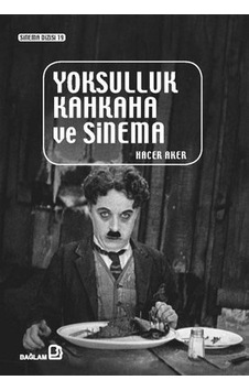 Yoksulluk Kahkaha ve Sinema - Hacer Aker - Bağlam Yayıncılık Yoksulluk Kahkaha ve Sinema - Hacer Aker - Bağlam Yayıncılık