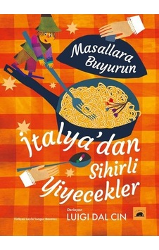 Masallara Buyurun-İtalya'dan Sihirli Yiyecekler- Kolektif Kitap Masallara Buyurun-İtalya'dan Sihirli Yiyecekler- Kolektif Kitap
