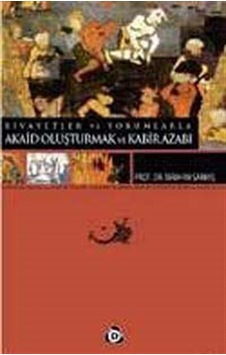 Rivayetler ve Yorumlarla Akaid Oluşturmak ve Kabir Azabı / Pro... Rivayetler ve Yorumlarla Akaid Oluşturmak ve Kabir Azabı / Pro...