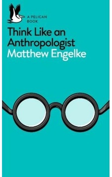 Think Like An Anthropologist