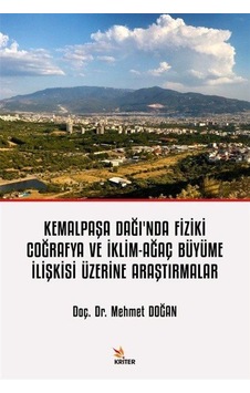 Kemalpaşa Dağı'nda Fiziki Coğrafya ve İklim - Ağaç Büyüme İlişkisi Üzerine Araştırmalar - Mehmet Doğan - Kriter