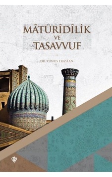 Matüridilik ve Tasavvuf - Erken Dönem - Yunus Eraslan - Türkiye Diyanet Vakfı Yayınları