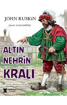 Altın Nehrin Kralı - John Ruskin - Pergole Altın Nehrin Kralı - John Ruskin - Pergole