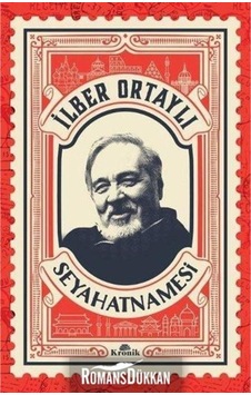 Ilber Ortaylı Seyahatnamesi Ilber Ortaylı Seyahatnamesi