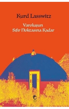 Varoluşun Sıfır Noktasına Kadar - Kurd Lasswitz - Laputa Kitap Varoluşun Sıfır Noktasına Kadar - Kurd Lasswitz - Laputa Kitap