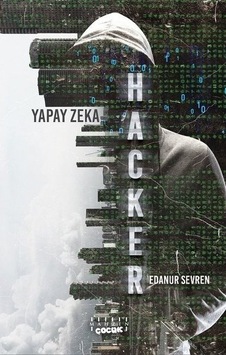 Hacker - Yapay Zeka - Edanur Sevren - Mahzen Hacker - Yapay Zeka - Edanur Sevren - Mahzen