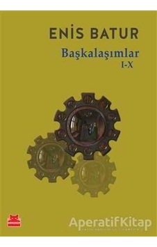 Başkalaşımlar I-X - Enis Batur - Kırmızı Kedi Başkalaşımlar I-X - Enis Batur - Kırmızı Kedi