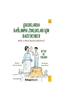 Çocuklarda Bağlanma Zorlukları İçin Basit Rehber