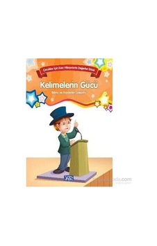 Kelimelerin Gücü Bilinç Ve Karakter Gelişimi Çocuklar İçin Kısa Hikayelerle Değerler Dizisi Kelimelerin Gücü Bilinç Ve Karakter Gelişimi Çocuklar İçin Kısa Hikayelerle Değerler Dizisi