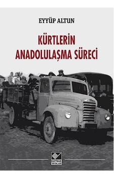 Kürtlerin Anadolulaşma Süreci - Eyyüp Altun - Kaynak Yayınları Kürtlerin Anadolulaşma Süreci - Eyyüp Altun - Kaynak Yayınları