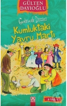 Altın Yayınları Gelincik Dizisi 7 Kumluktaki Yavru Martı Altın Yayınları Gelincik Dizisi 7 Kumluktaki Yavru Martı