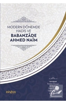 Modern Dönemde Hadis Ve Babanzade Ahmed Naim Ciltli / Dr. İb... Modern Dönemde Hadis Ve Babanzade Ahmed Naim Ciltli / Dr. İb...