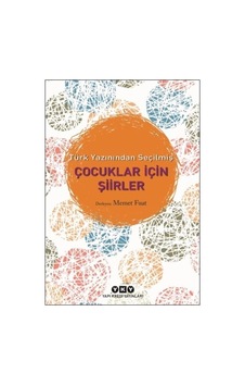 Çocuklar İçin Şiirler - Türk Yazınından Seçilmiş - Memet Fuat - Yapı Kredi Yayınları Çocuklar İçin Şiirler - Türk Yazınından Seçilmiş - Memet Fuat - Yapı Kredi Yayınları