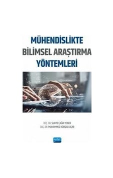 Mühendislikte Bilimsel Araştırma Yöntemleri - Muhammed Kürşad Uçar - Nobel Akademik Yayıncılık Mühendislikte Bilimsel Araştırma Yöntemleri - Muhammed Kürşad Uçar - Nobel Akademik Yayıncılık