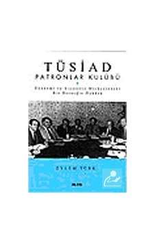 Tüsiad Patronlar Kulübü - Eylem Türk - Alfa Yayıncılık Tüsiad Patronlar Kulübü - Eylem Türk - Alfa Yayıncılık
