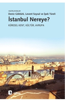 İstanbul Nereye? - Deniz Göktürk - Metis Yayınları İstanbul Nereye? - Deniz Göktürk - Metis Yayınları