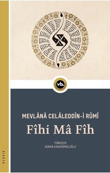 Fihi Ma Fih - Mevlana Celaleddin-i Rumi - VakıfBank Kültür Yayınları Fihi Ma Fih - Mevlana Celaleddin-i Rumi - VakıfBank Kültür Yayınları