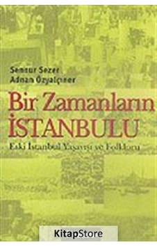 Bir Zamanların İstanbulu - Sennur Sezer - Adnan Özyalçıner - İnkılap Kitabevi Bir Zamanların İstanbulu - Sennur Sezer - Adnan Özyalçıner - İnkılap Kitabevi