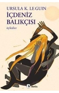 İçdeniz Balıkçısı - Ursula K. Le Guin - Metis Yayınları