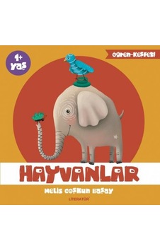 Hayvanlar - Öğren Keşfet Serisi 1 - Melis Coşkun Başay - Literatür Yayıncılık