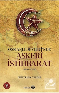 Osmanlı Devleti'Nde Askeri Istihbarat / Gültekin Yıldız 9786057800497 Osmanlı Devleti'Nde Askeri Istihbarat / Gültekin Yıldız 9786057800497