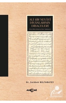 Ali Şir Nevayi Divanlarının Dibaceleri - Saidbek Boltabayev - Akçağ Yayınları
