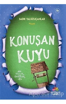 Konuşan Kuyu - Sadık Yalsızuçanlar - Mevsimler Çocuk Konuşan Kuyu - Sadık Yalsızuçanlar - Mevsimler Çocuk