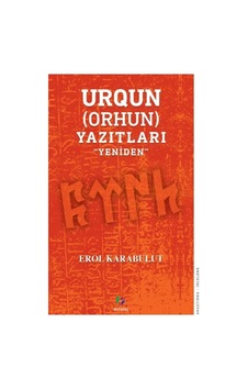 Urqun Orhun Yazıtları - Yeniden Urqun Orhun Yazıtları - Yeniden