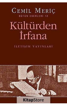 Kültürden İrfana - Cemil Meriç - İletişim Yayınları Kültürden İrfana - Cemil Meriç - İletişim Yayınları
