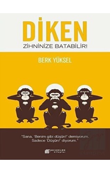 Diken Zihninize Batabilir! - Berk Yüksel - Akılçelen Kitaplar